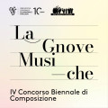 IV "Le Gnove Musiche" Biennial Composition Competition