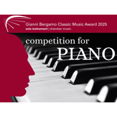 Piano Competition 2025 - Gianni Bergamo Classic Music Award