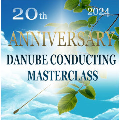 20th Anniversary Danube Conducting Masterclass and Competiton